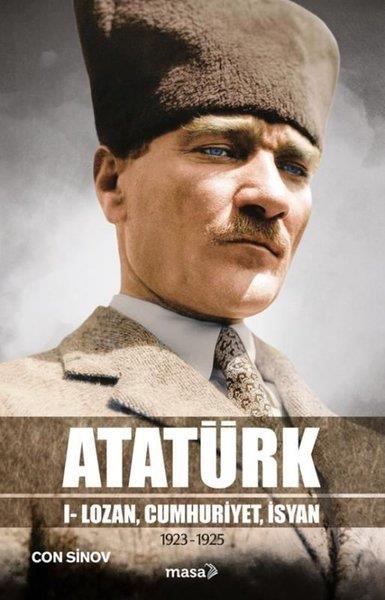 Con SinovMustafa Kemal Atatürk KitaplarıAtatürk 1 - Lozan Cumhuriyet İsyan 1923 - 1925