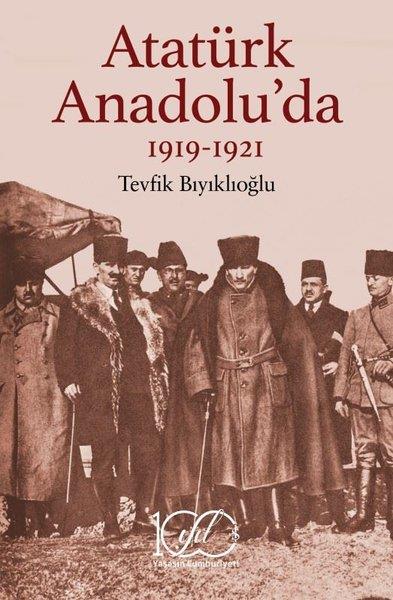 Tevfik BıyıklıoğluMustafa Kemal Atatürk KitaplarıAtatürk Anadolu'da 1919 - 1921