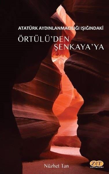 Nüzhet TanDeneme KitaplarıAtatürk Aydınlanmacılığı Işığındaki Örtülü'den Şenkaya'ya