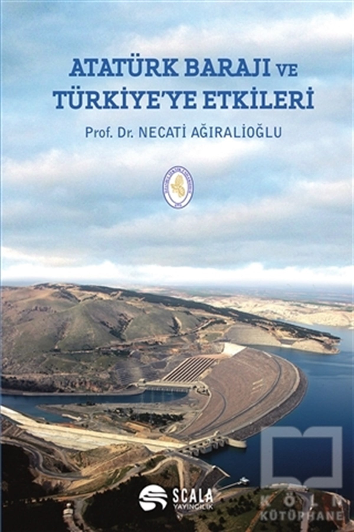 Necati AğıralioğluAraştırma-İnceleme-KuramAtatürk Barajı ve Türkiye'ye Etkileri