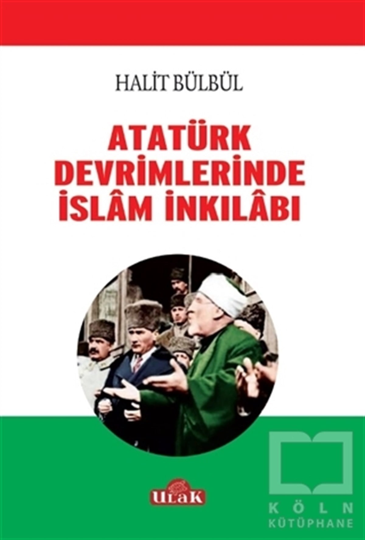 Halit BülbülDiğerAtatürk Devrimlerinde İslam İnkilabı
