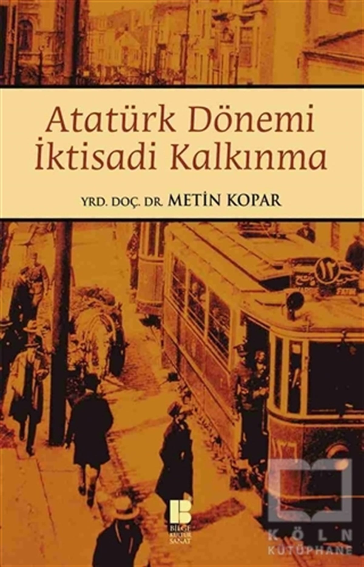 Metin KoparTürkiye Siyaseti ve PolitikasıAtatürk Dönemi İktisadi Kalkınma