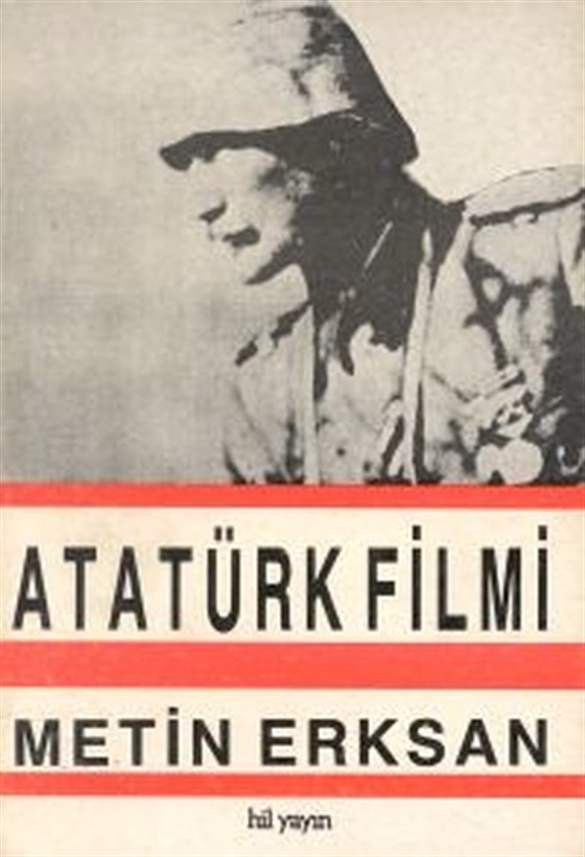 Metin ErksanMustafa Kemal Atatürk KitaplarıAtatürk Filmi