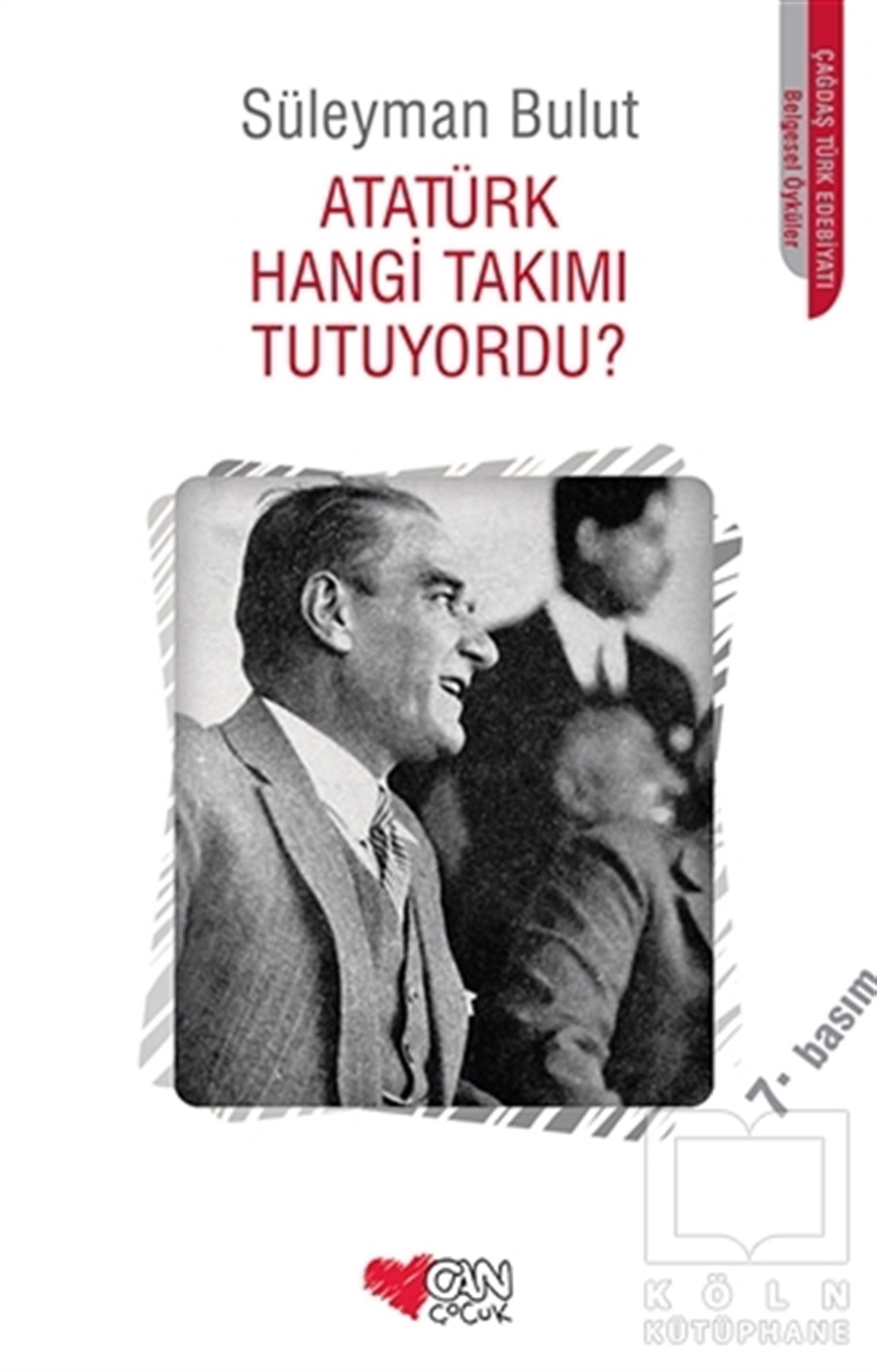Süleyman BulutHikayelerAtatürk Hangi Takımı Tutuyordu?