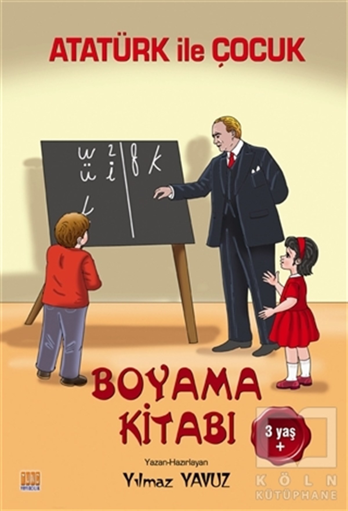 Yılmaz YavuzBoyama KitaplarıAtatürk İle Çocuk Boyama Kitabı