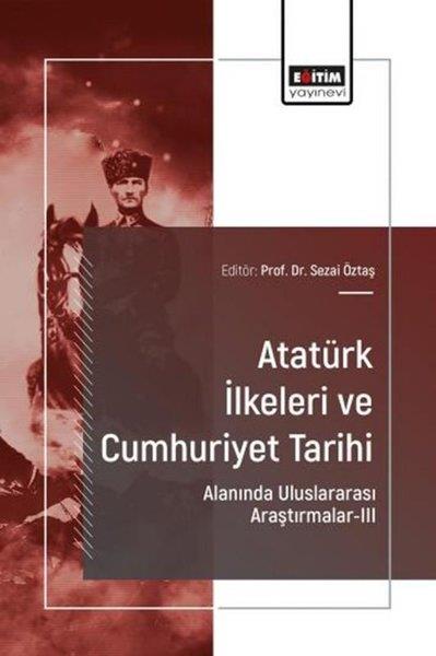 KolektifEğitimAtatürk İlkeleri ve Cumhuriyet Tarihi Alanında Uluslararası Araştırmalar 3