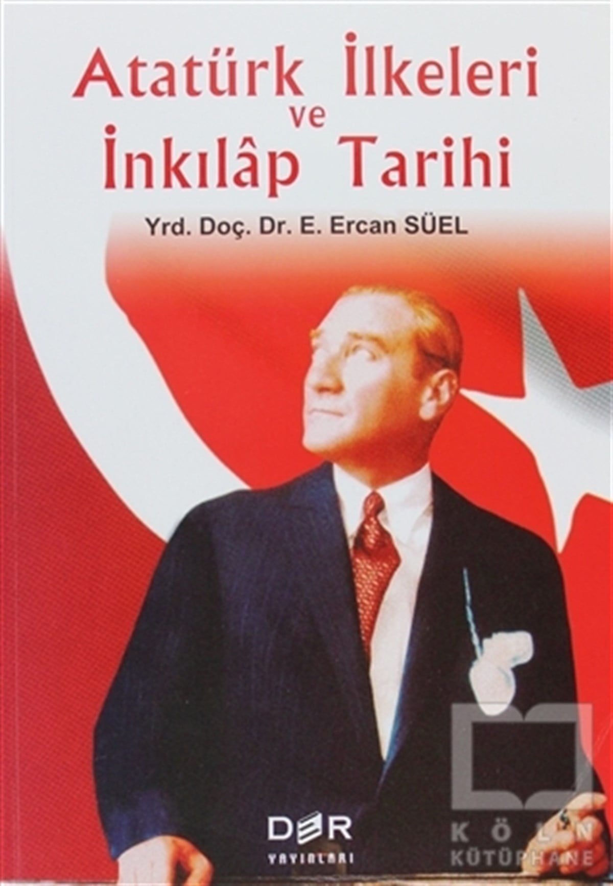 E. Ercan SüelYakın TarihAtatürk İlkeleri ve İnkılap Tarihi