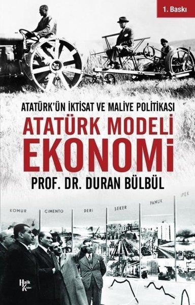 Duran BülbülMustafa Kemal Atatürk KitaplarıAtatürk Modeli Ekonomi - Atatürk'ün İktisat ve Maliye Politikası