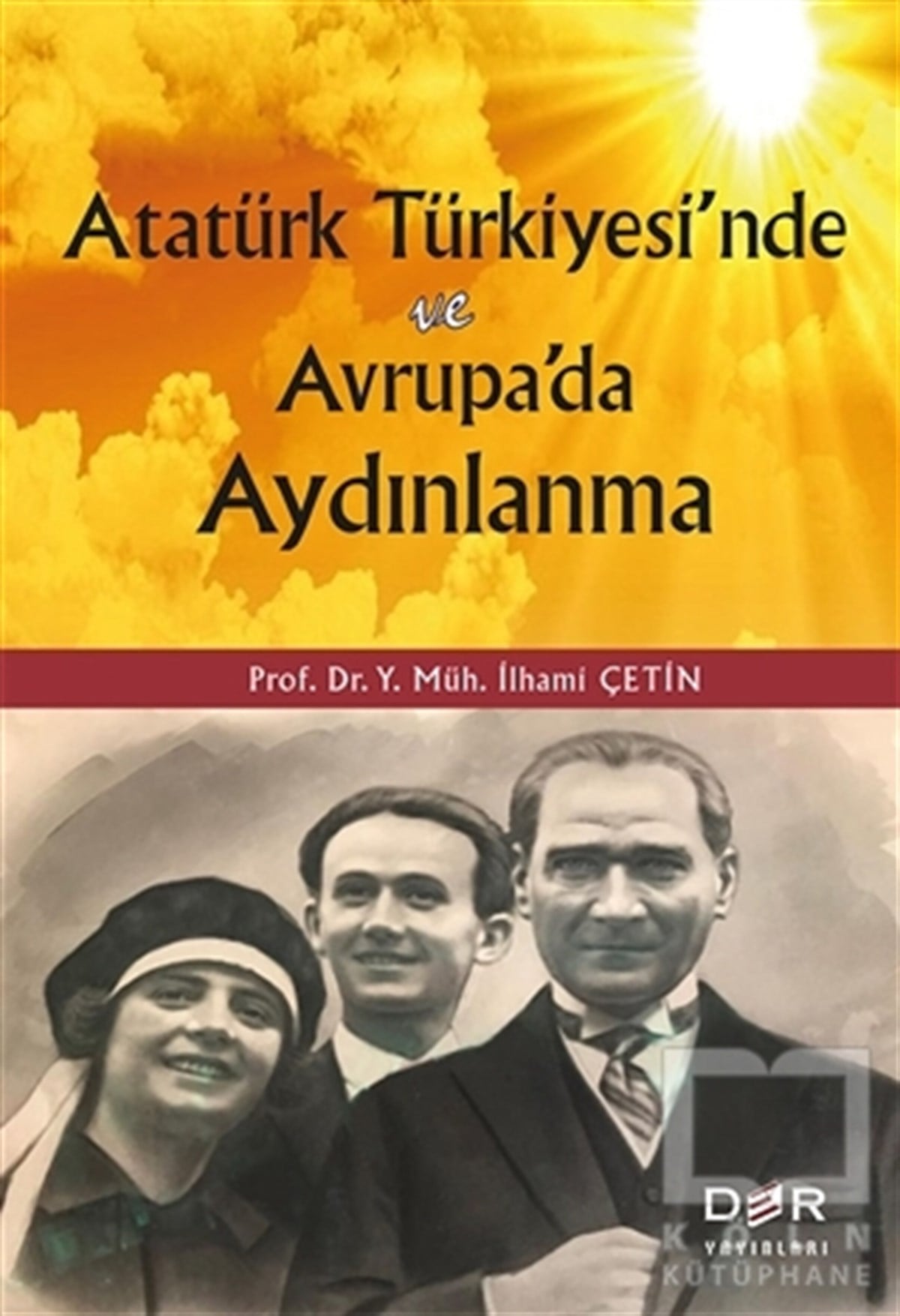 İlhami ÇetinAraştırma - İncelemeAtatürk Türkiyesi’nde ve Avrupa'da Aydınlanma
