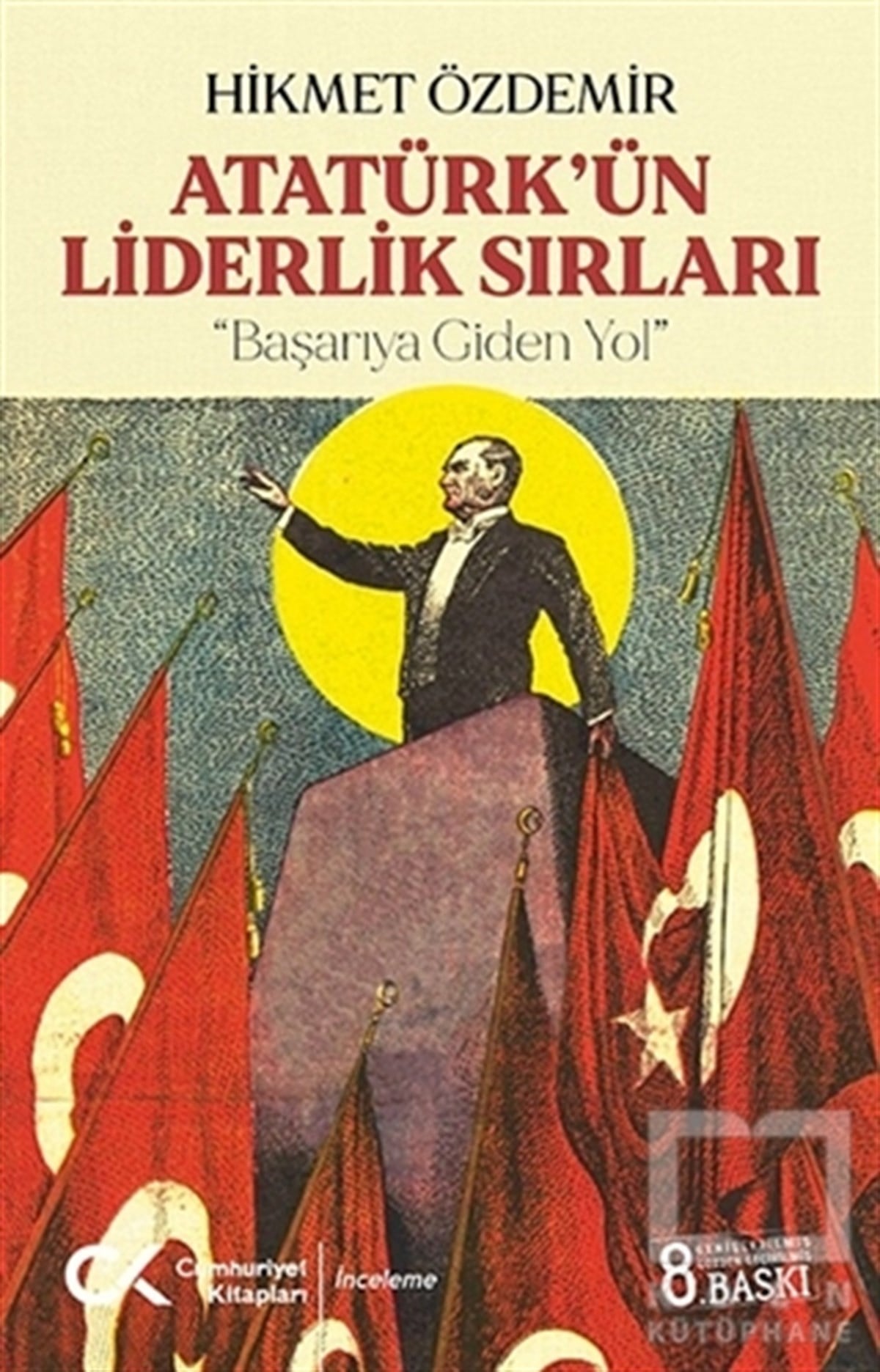 Hikmet ÖzdemirMustafa Kemal Atatürk KitaplarıAtatürk’ün Liderlik Sırları
