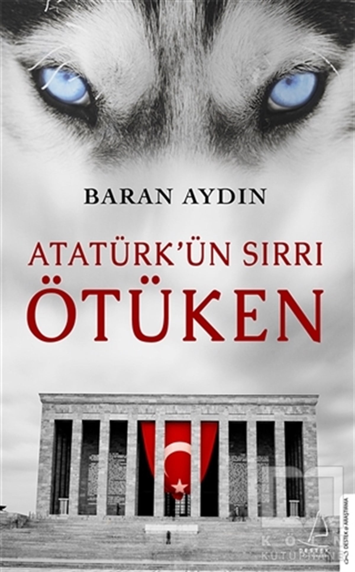 Baran AydınAraştırma - İncelemeAtatürk’ün Sırrı Ötüken