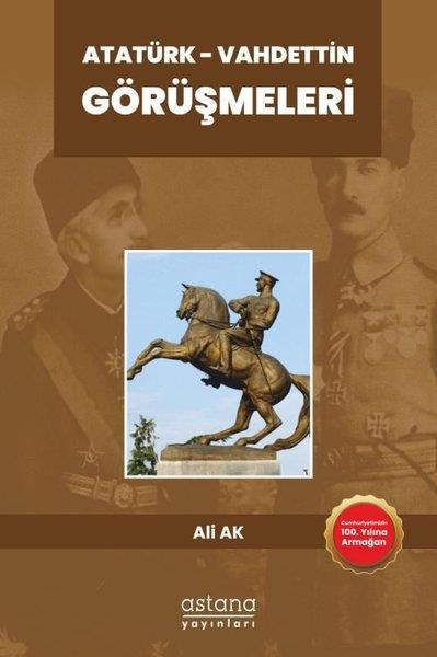 Ali AkMustafa Kemal Atatürk KitaplarıAtatürk - Vahdettin Görüşmeleri