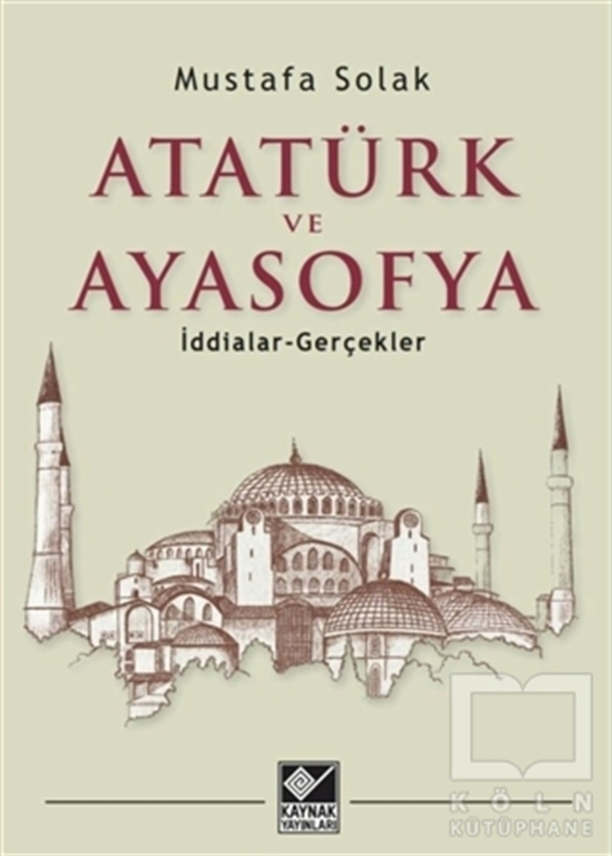 Mustafa SolakMustafa Kemal Atatürk KitaplarıAtatürk ve Ayasofya