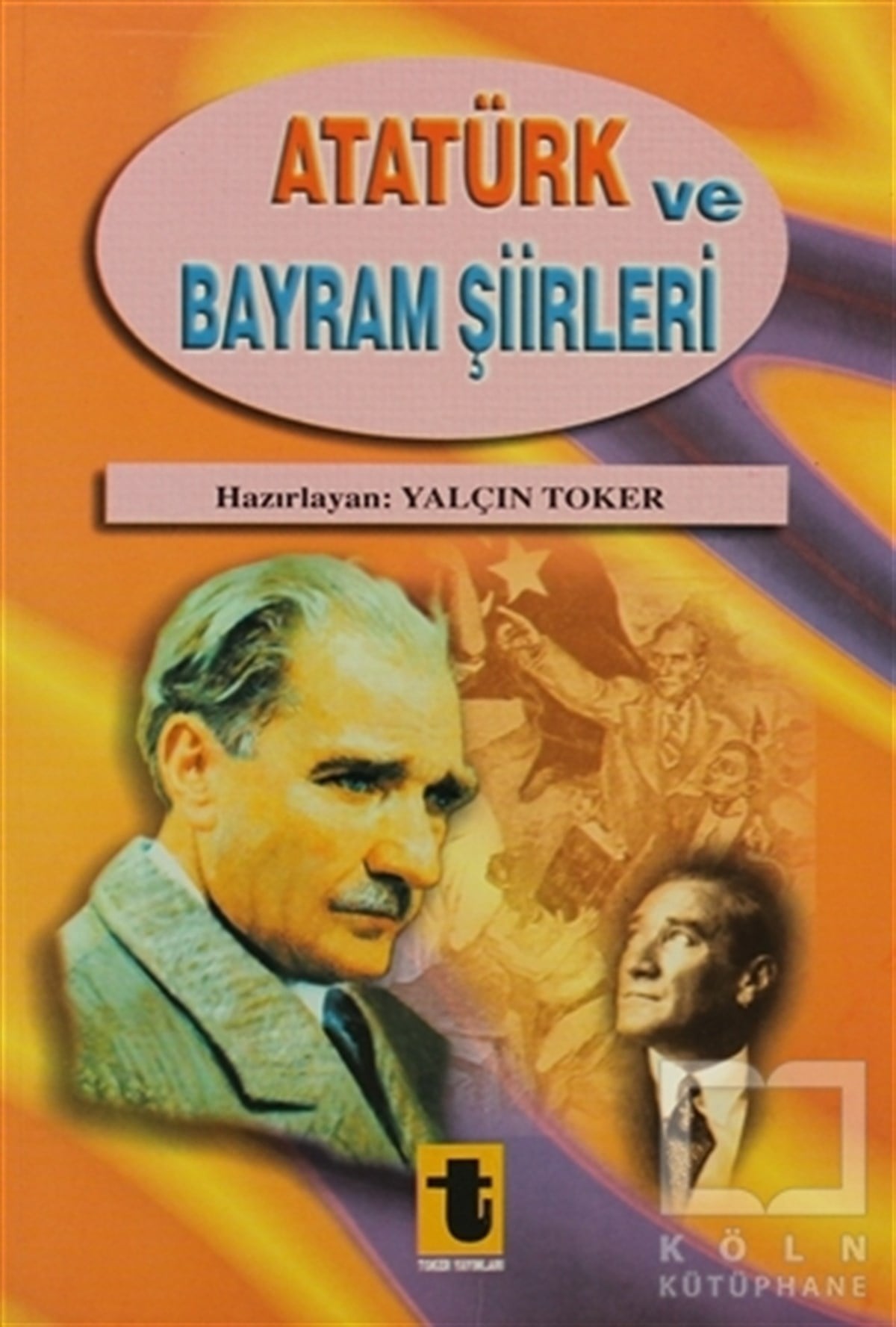 Yalçın TokerŞiirAtatürk ve Bayram Şiirleri