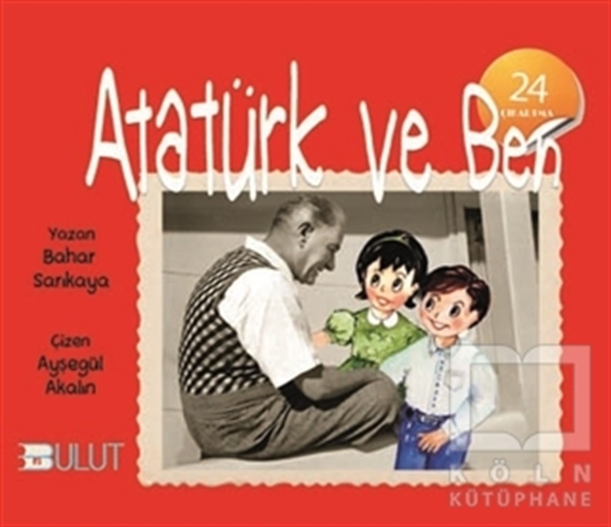 Bahar SarıkayaHikayelerAtatürk ve Ben