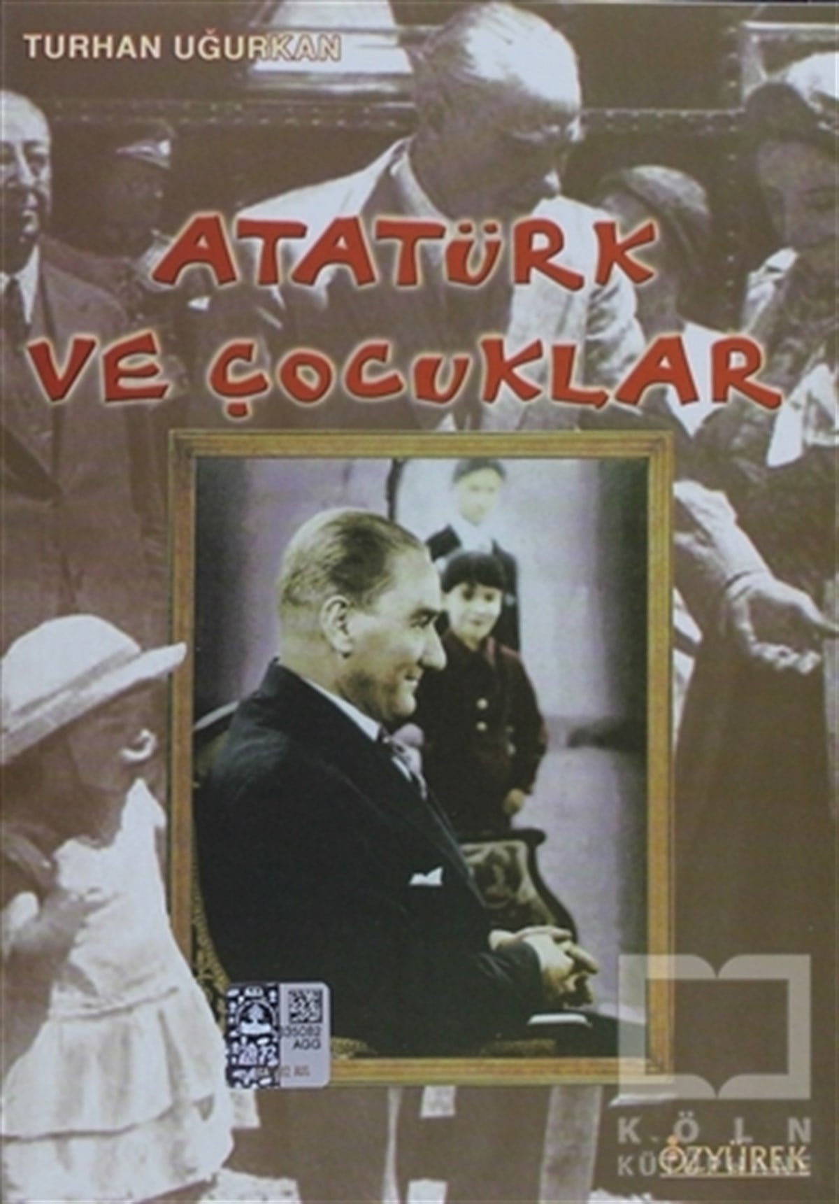 Turhan UğurkanHikayelerAtatürk ve Çocuklar