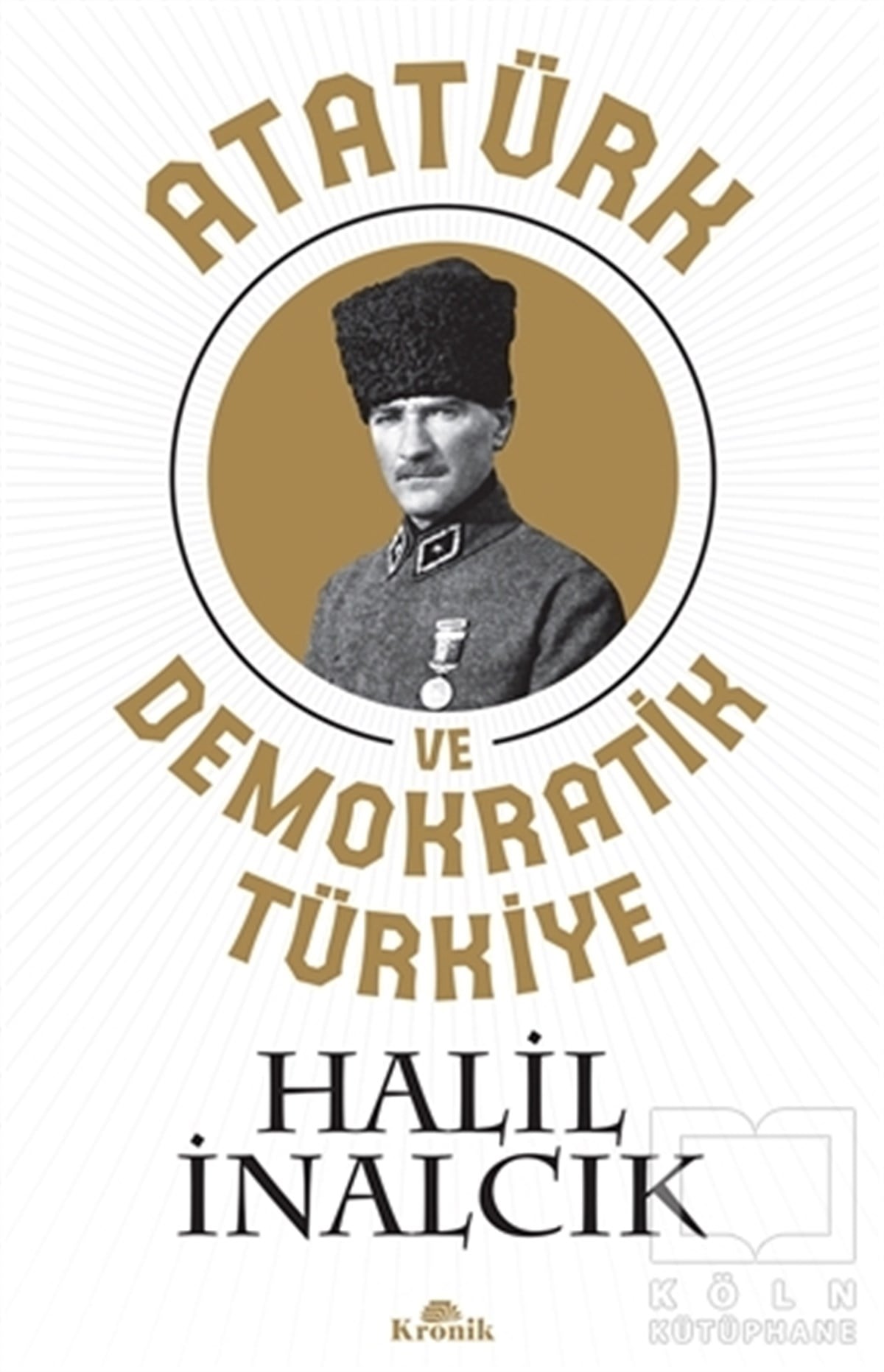 Halil İnalcıkTürk Tarihi Araştırmaları KitaplarıAtatürk ve Demokratik Türkiye