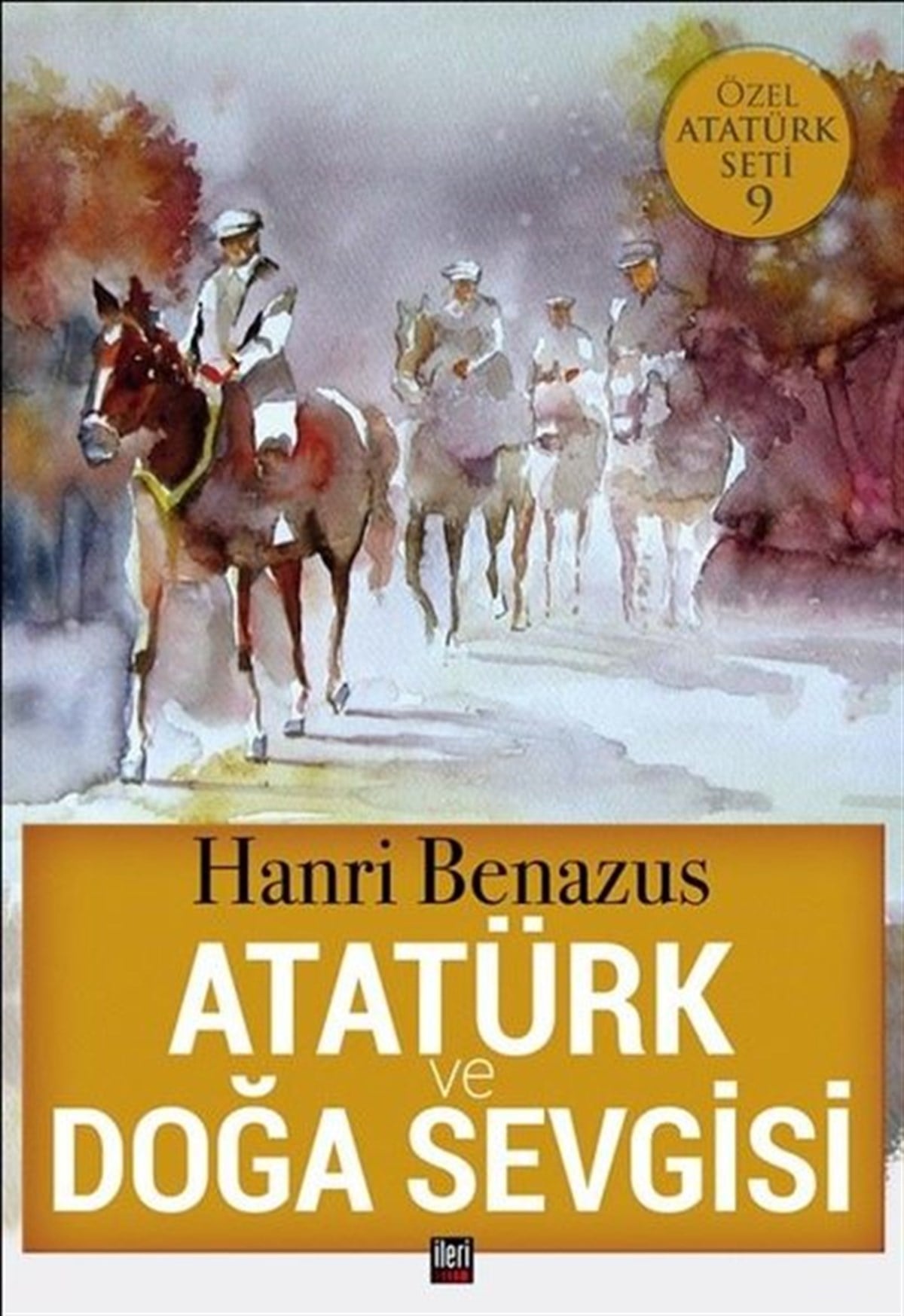 Hanri BenazusTarihi Biyografi ve Otobiyografi KitaplarıAtatürk ve Doğa Sevgisi-Özel Atatürk Seti 9