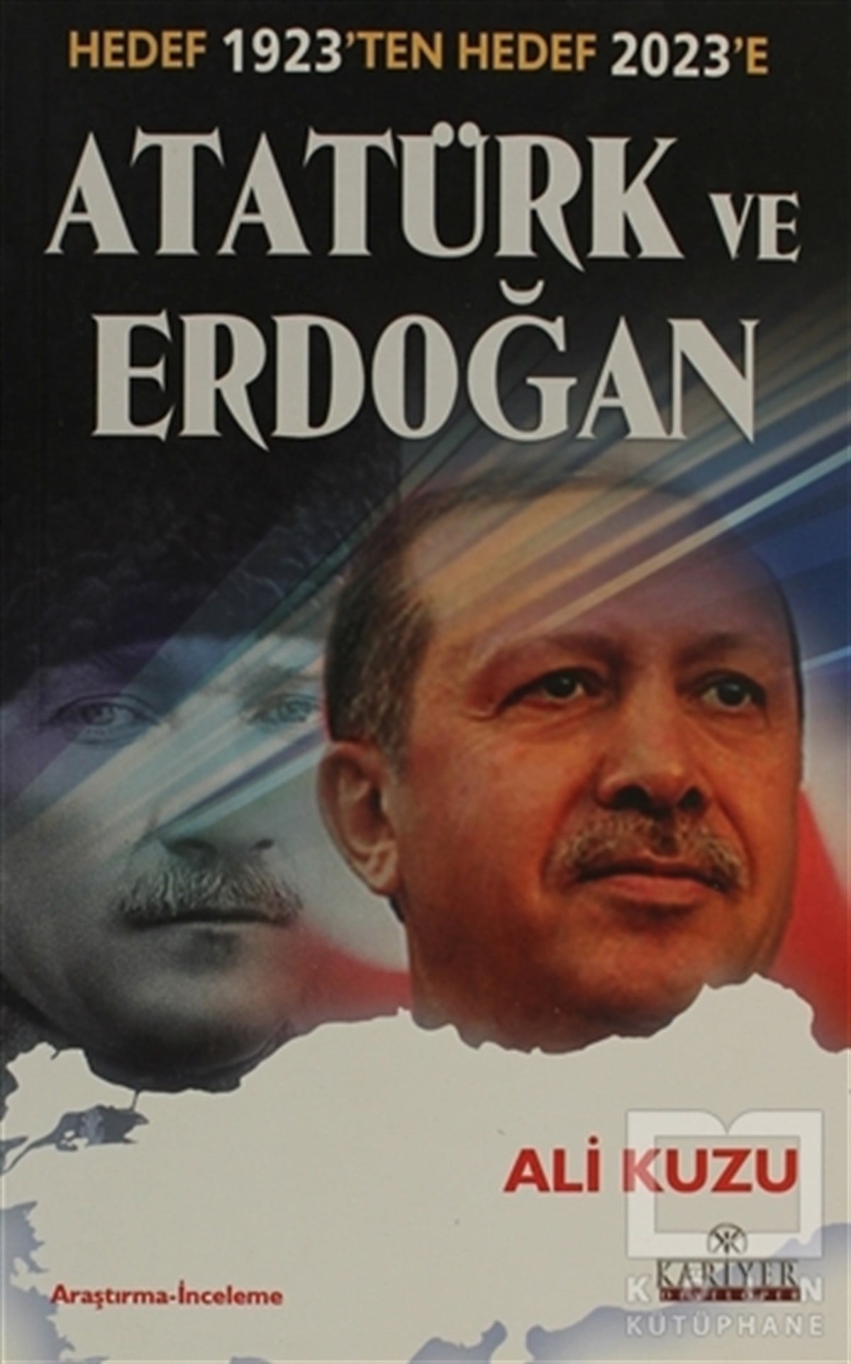 Ali KuzuGenel Politika, Siyaset Bilim, Siyaset TarihiAtatürk ve Erdoğan