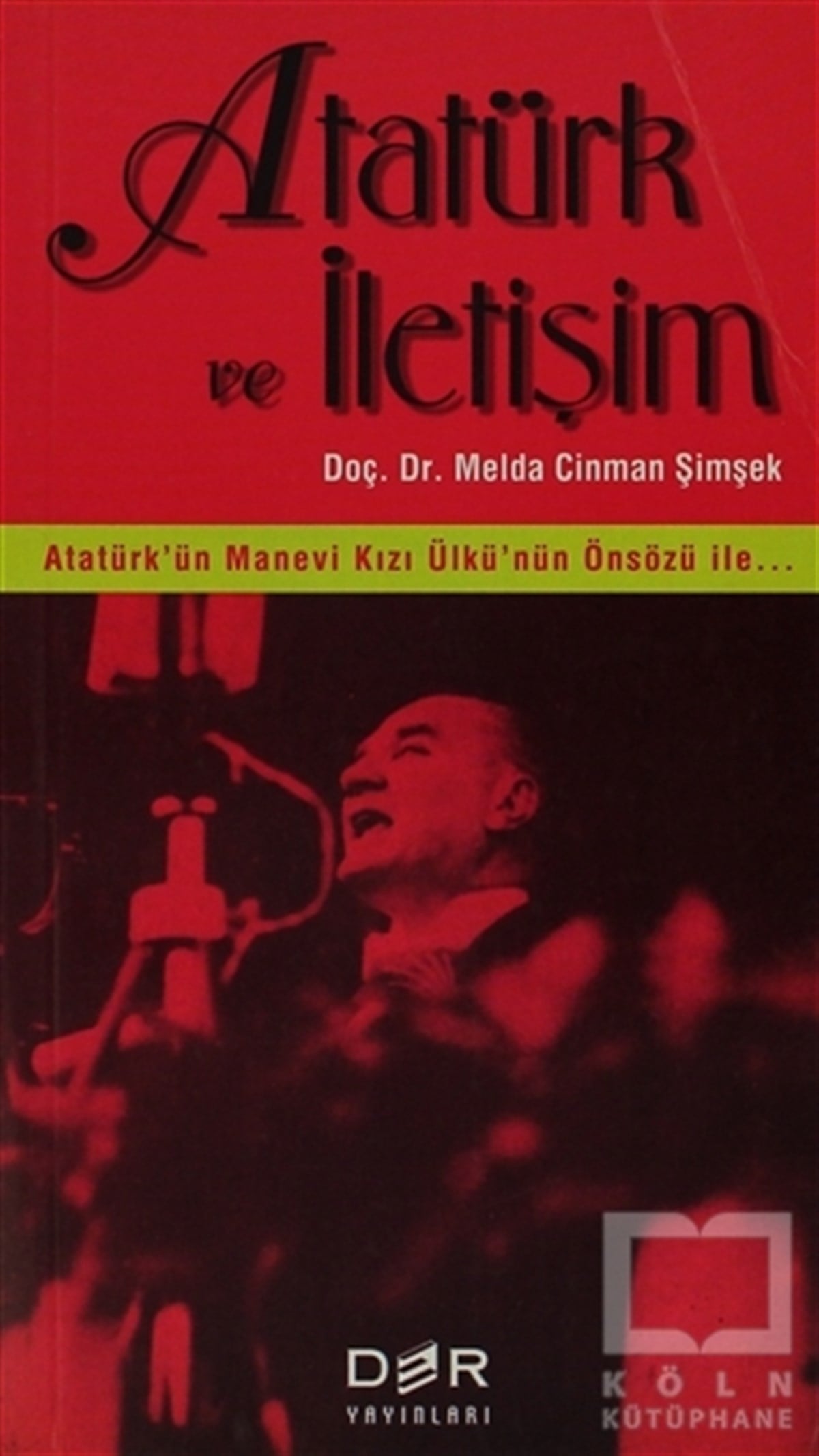 Melda Cinman ŞimşekYakın TarihAtatürk ve İletişim