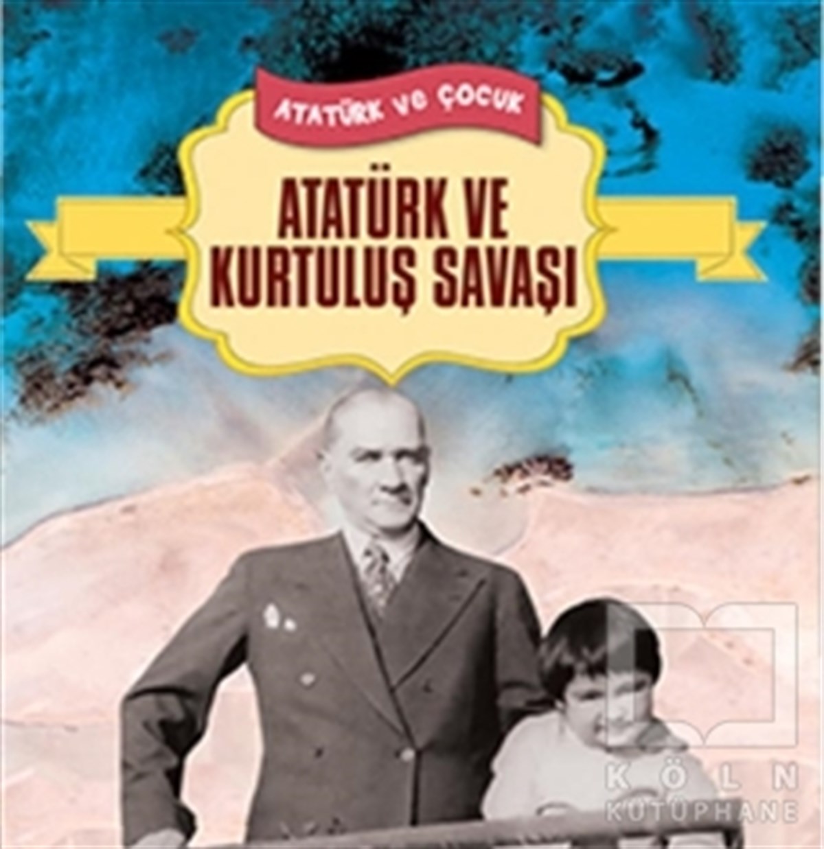 Ferhat ÇınarDiğerAtatürk ve Kurtuluş Savaşı