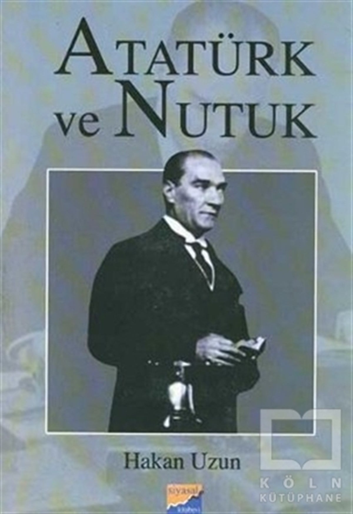 Hakan UzunYakın TarihAtatürk ve Nutuk
