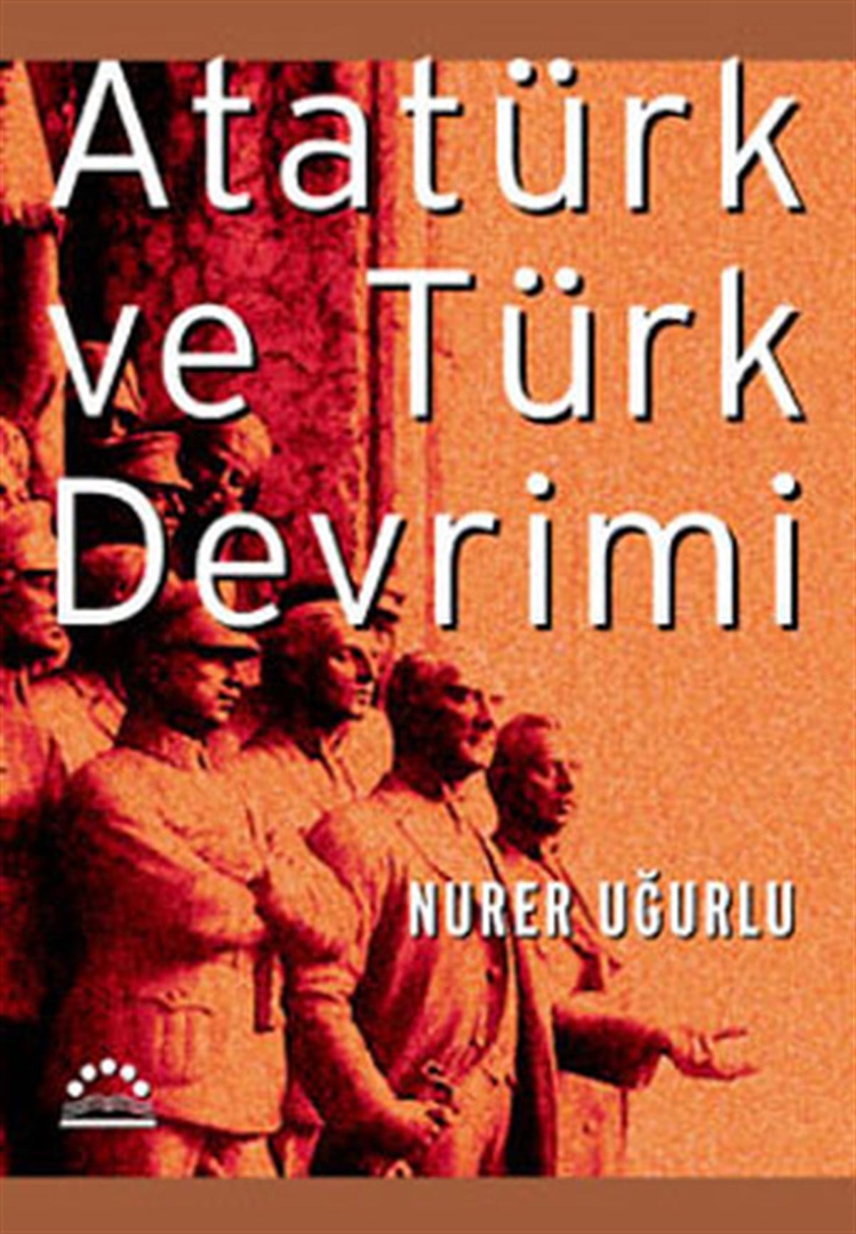 Nurer UğurluMustafa Kemal Atatürk KitaplarıAtatürk ve Türk Devrimi