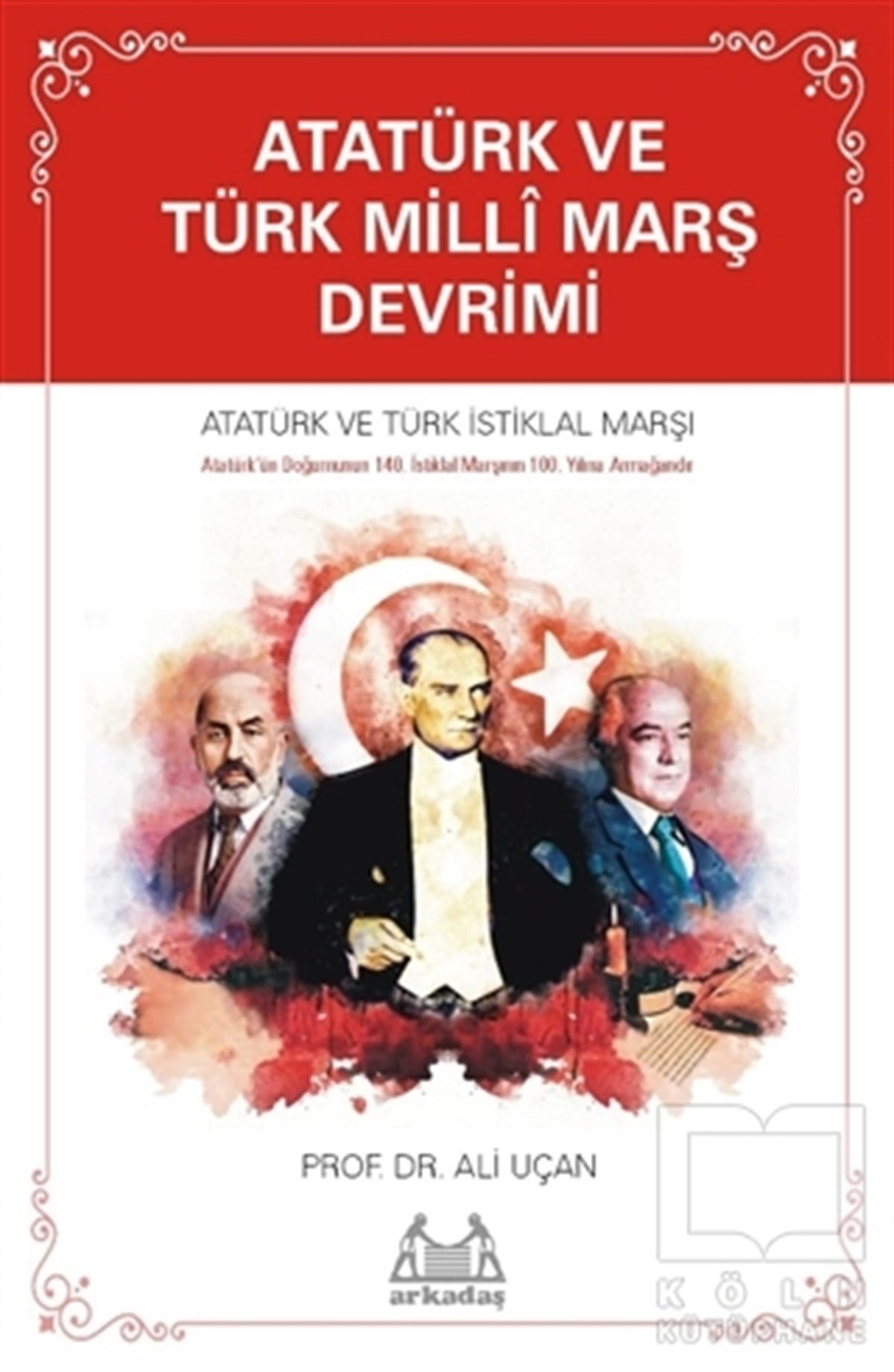Ali UçanMustafa Kemal Atatürk KitaplarıAtatürk ve Türk Milli Marş Devrimi