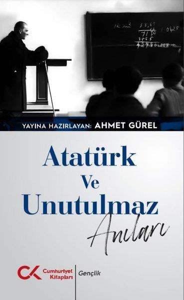 KolektifÇocuk Gençlik RomanlarıAtatürk ve Unutulmaz Anıları