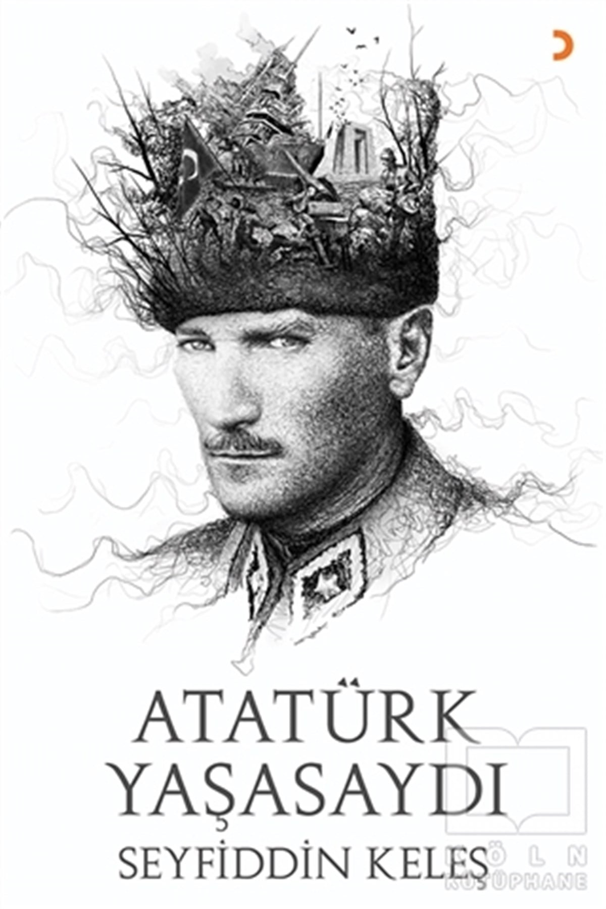 Seyfiddin KeleşDenemeAtatürk Yaşasaydı