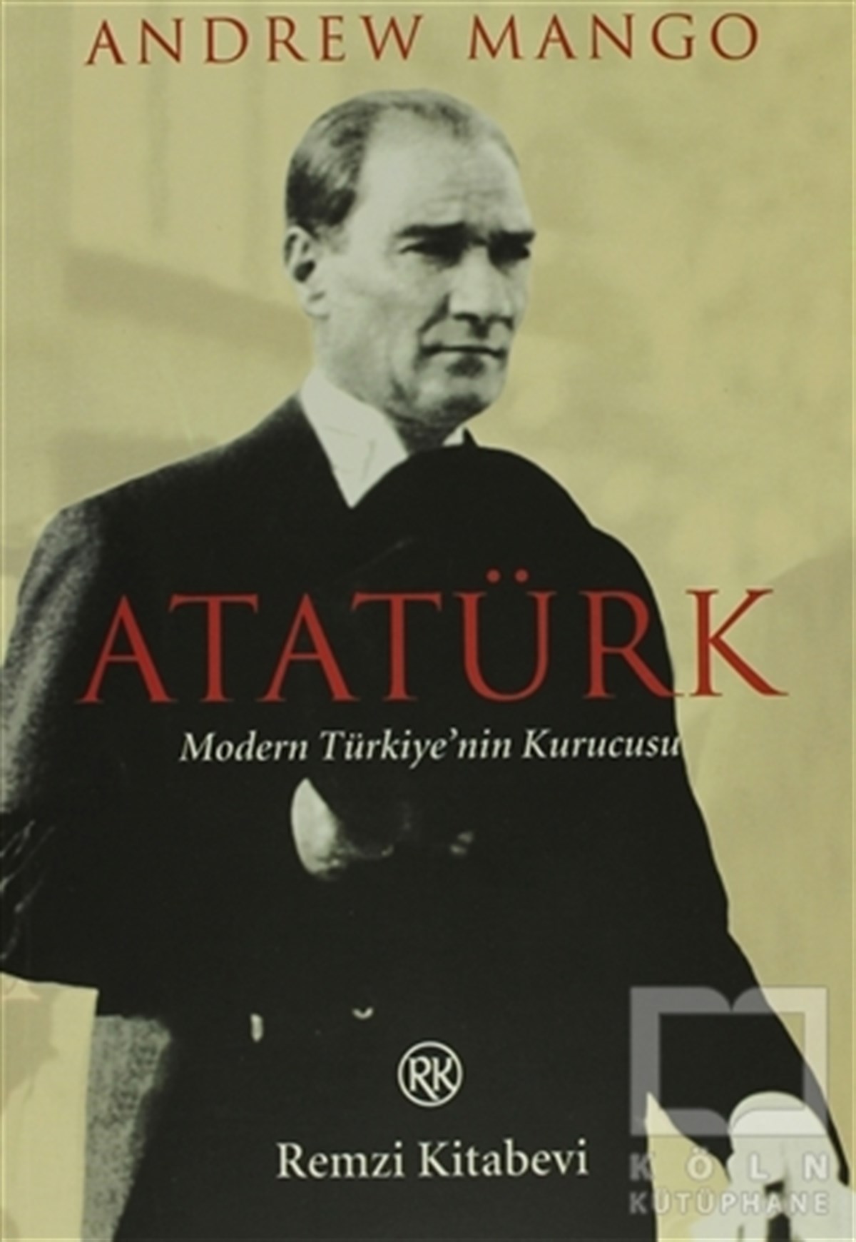 Andrew MangoÖnemli Olaylar ve Biyografi - OtobiyografiAtatürk