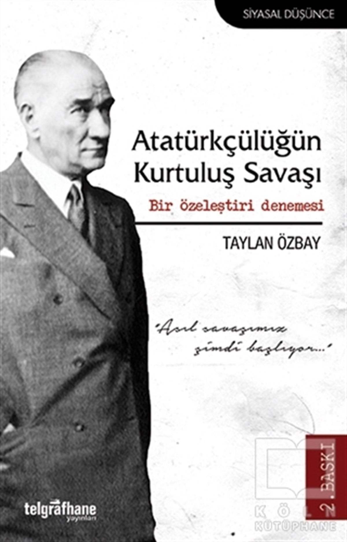 Taylan ÖzbayTürkiye Siyaseti ve PolitikasıAtatürkçülüğün Kurtuluş Savaşı