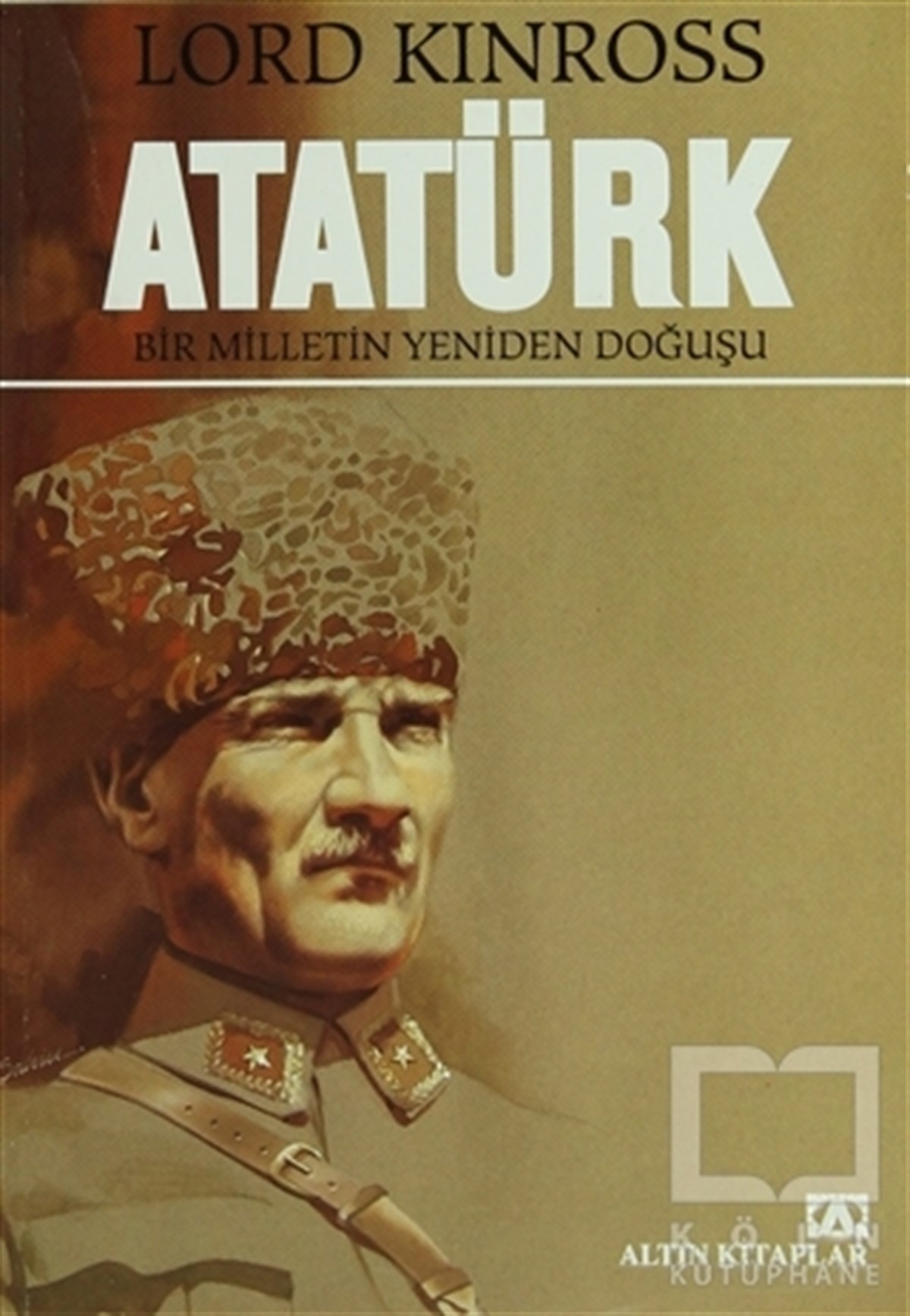 Lord KinrossYakın TarihAtatürk
