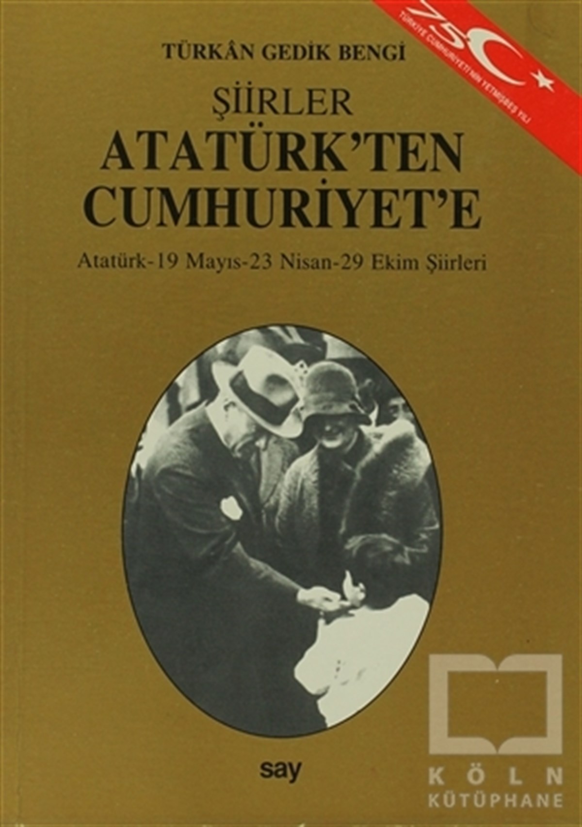 Türkan Gedik BengiŞiirAtatürk’ten Cumhuriyet’e