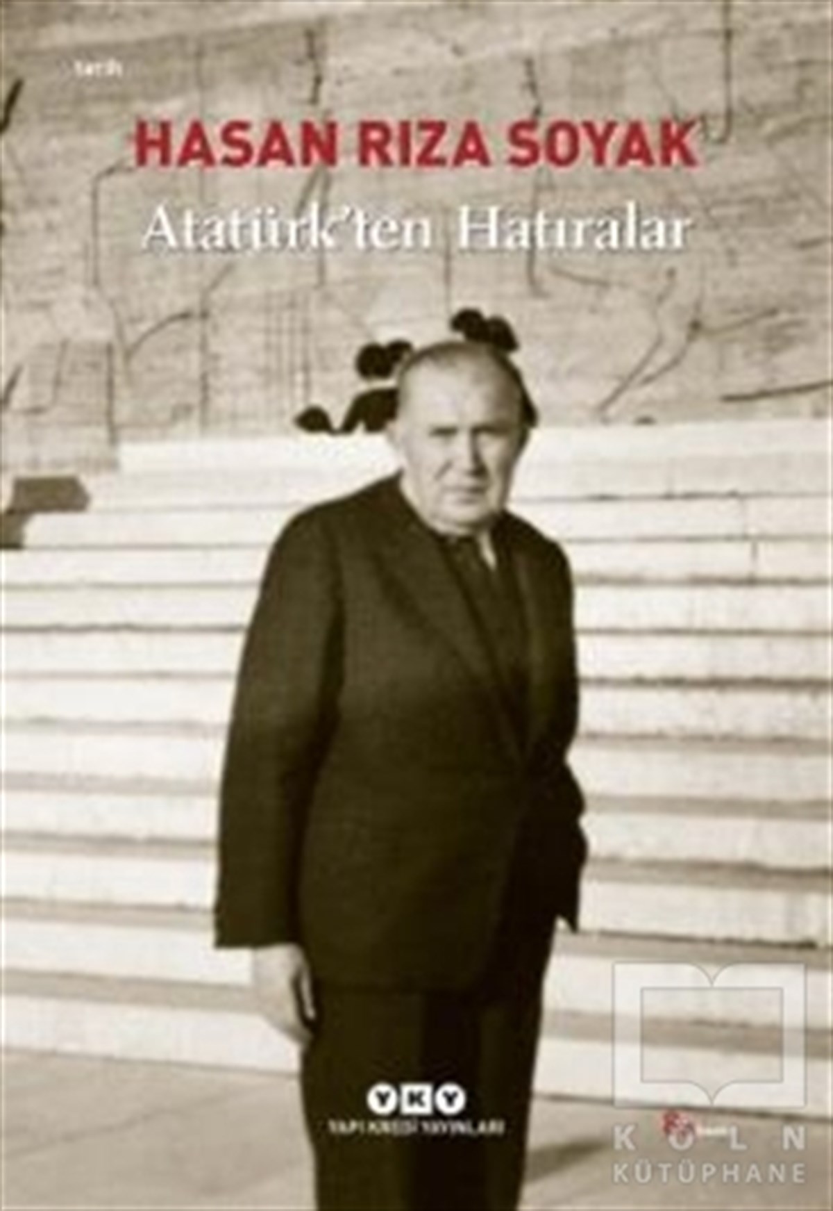 Hasan Rıza SoyakYakın Tarih KitaplarıAtatürk’ten Hatıralar