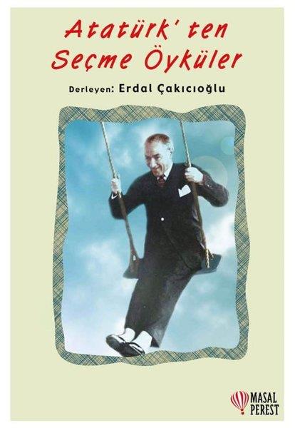 Erdal ÇakıcıoğluÇocuk Gençlik RomanlarıAtatürk'ten Seçme Öyküler