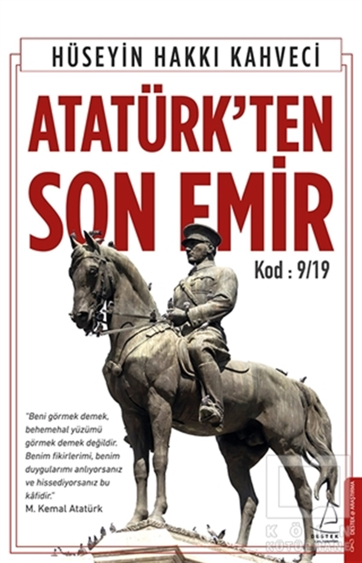 Hüseyin Hakkı KahveciMustafa Kemal AtatürkAtatürk'ten Son Emir
