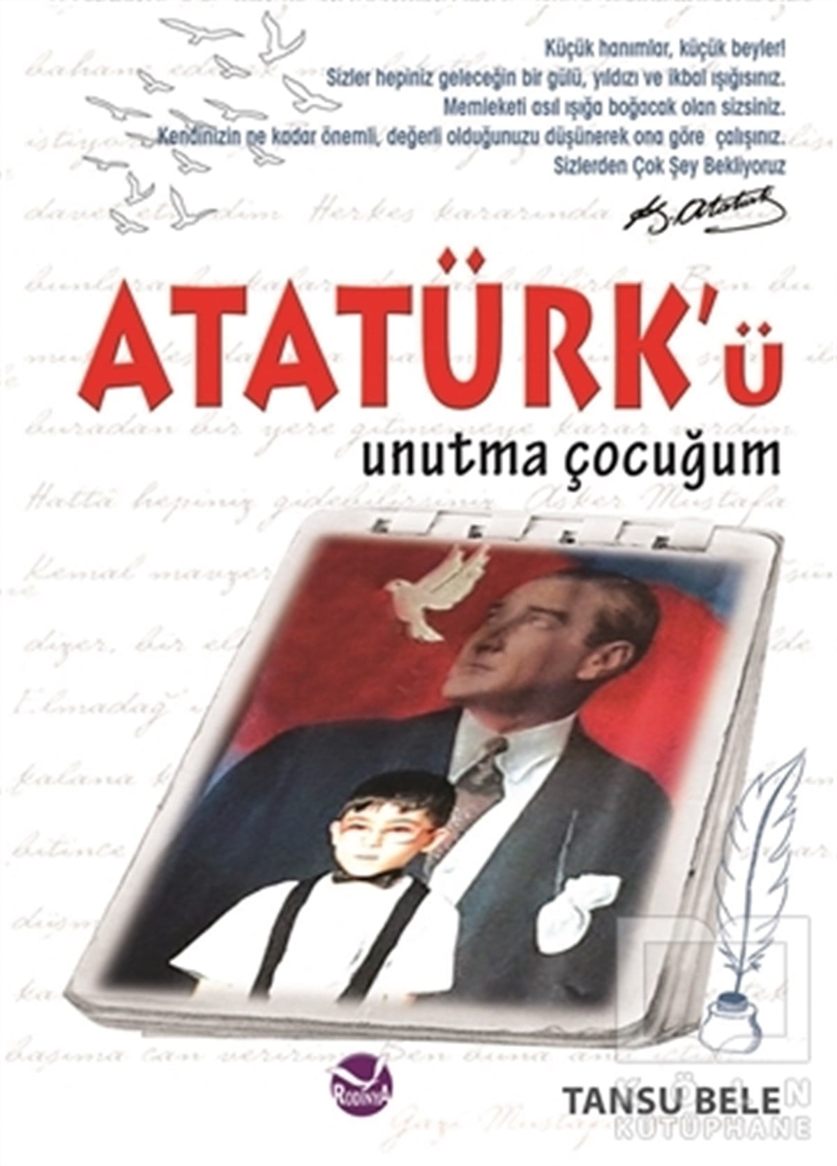 Tansu BeleDiğerAtatürk’ü Unutma Çocuğum