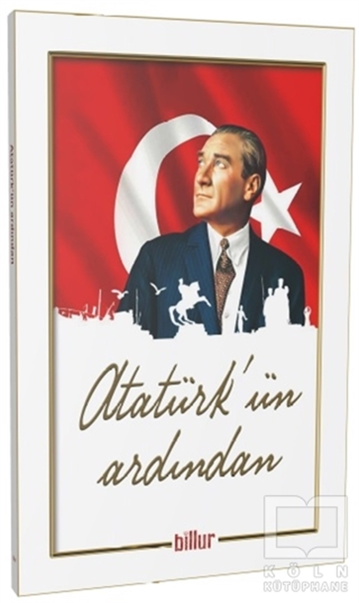 KolektifMustafa Kemal Atatürk KitaplarıAtatürk’ün Ardından
