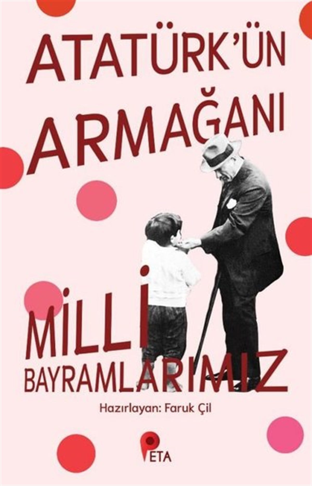 KolektifÇocuk Gençlik RomanlarıAtatürk'ün Armağanı Milli Bayramlarımız