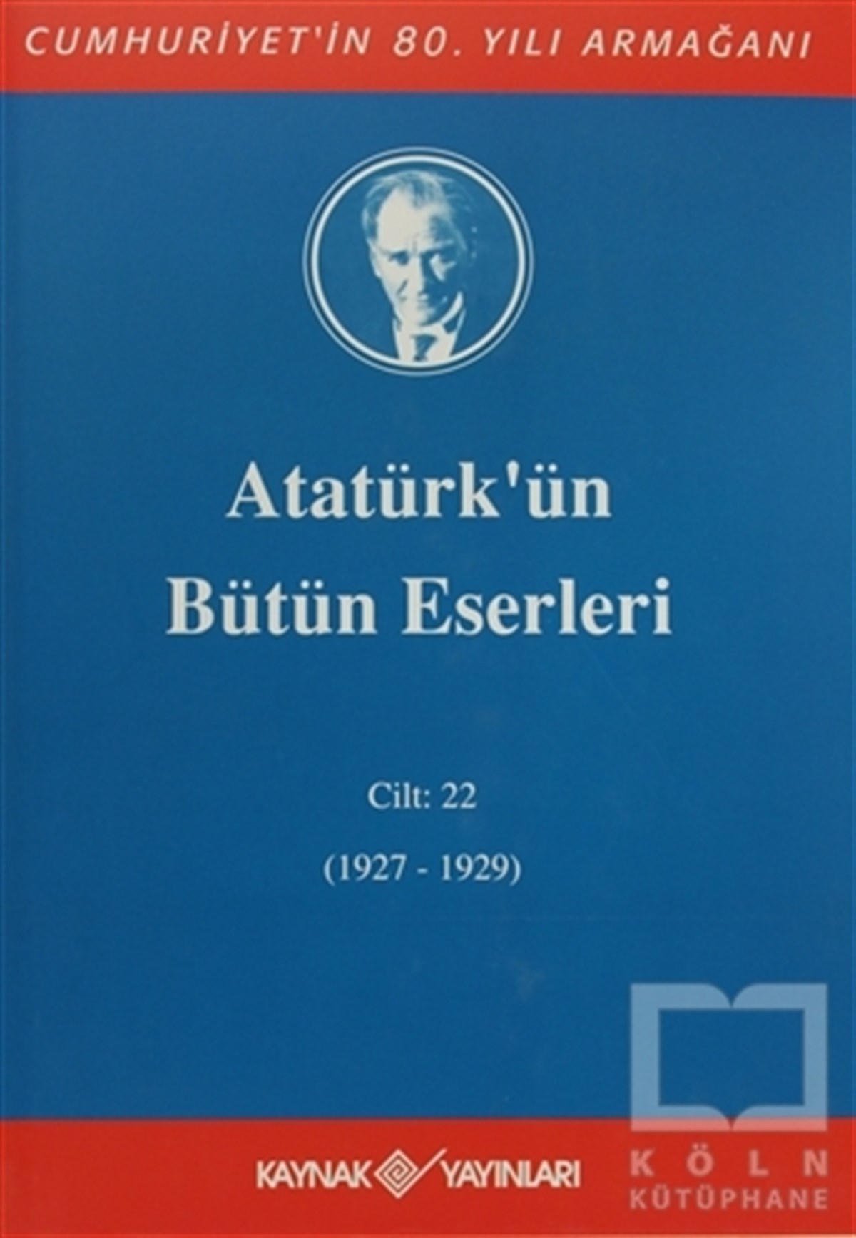Mustafa Kemal AtatürkYakın TarihAtatürk'ün Bütün Eserleri Cilt: 22 (1927 - 1929)