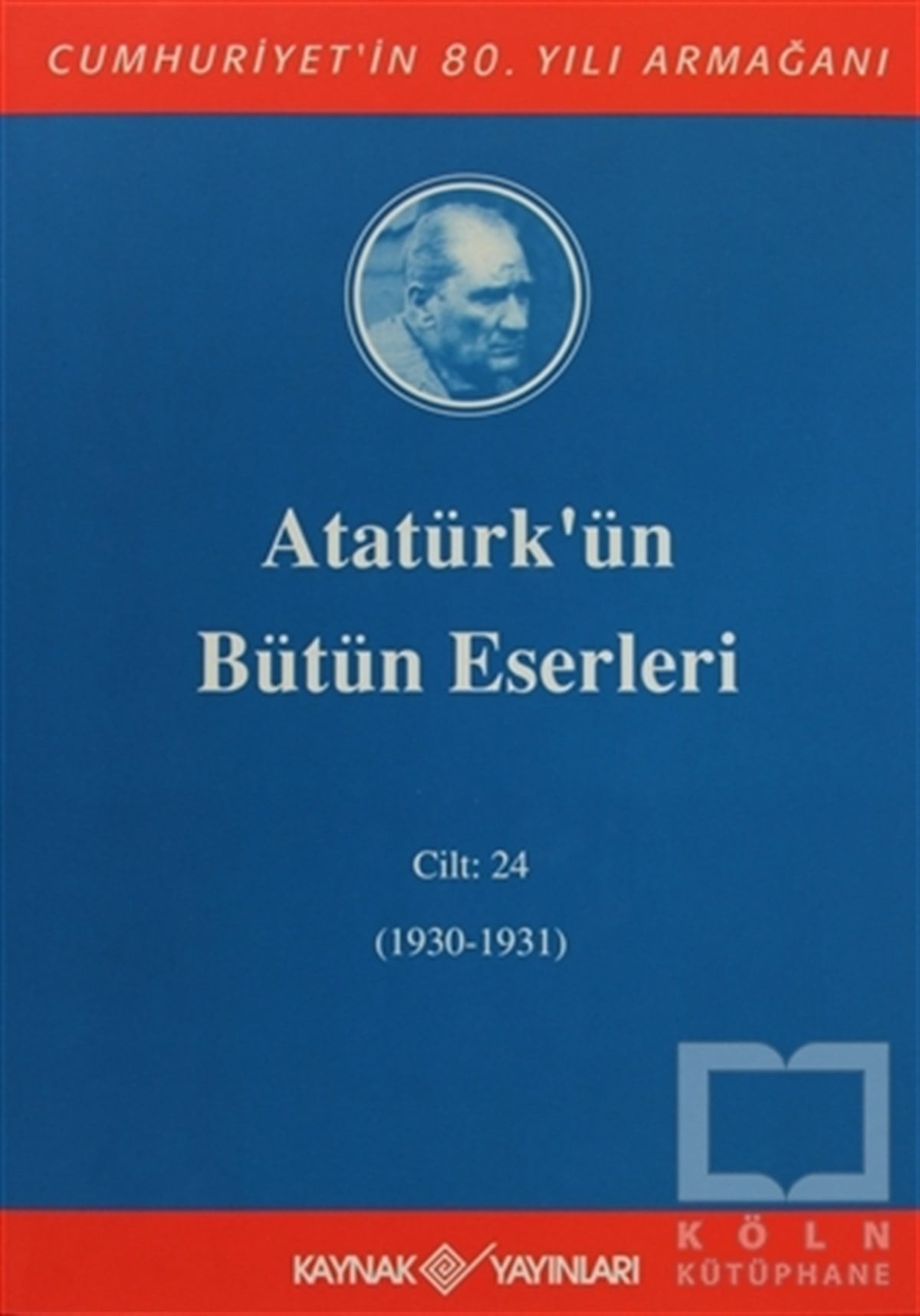 Mustafa Kemal AtatürkYakın TarihAtatürk'ün Bütün Eserleri Cilt: 24 (1930 - 1931)