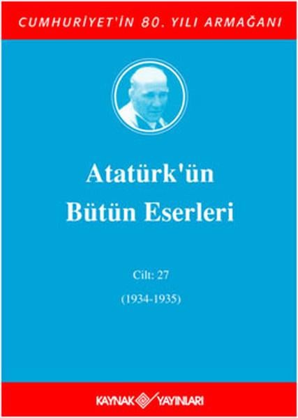 KolektifMustafa Kemal Atatürk KitaplarıAtatürk'ün Bütün Eserleri - Cilt 27