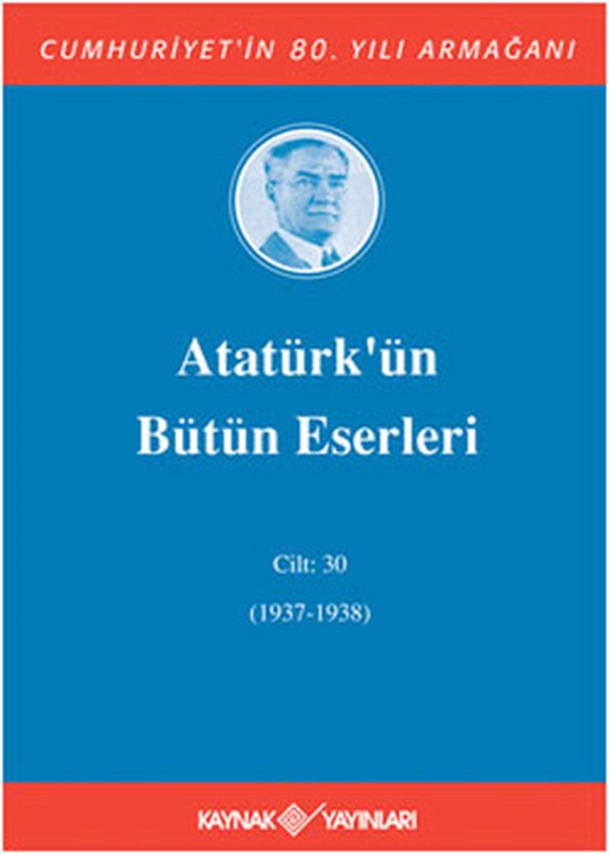 KolektifMustafa Kemal Atatürk KitaplarıAtatürk'ün Bütün Eserleri - Cilt 30