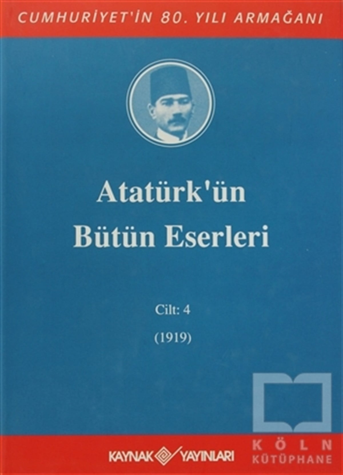 Mustafa Kemal AtatürkYakın TarihAtatürk'ün Bütün Eserleri Cilt: 4 (1919)