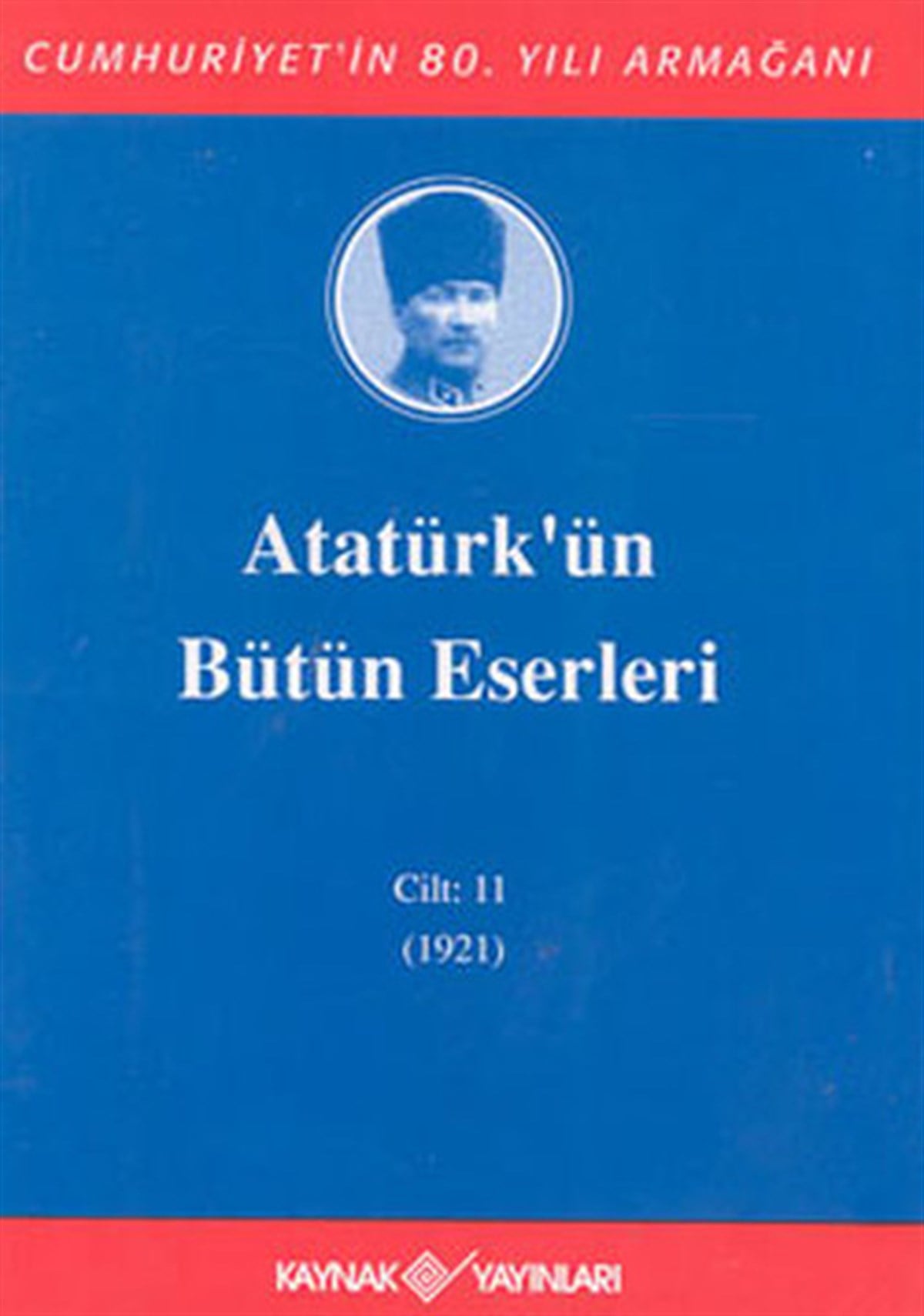 Mustafa Kemal AtatürkMustafa Kemal Atatürk KitaplarıAtatürk'ün Bütün Eserleri-Cilt:11 / (1921)