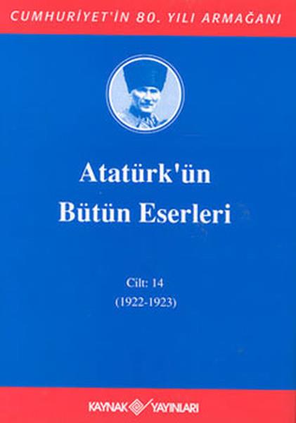 Mustafa Kemal AtatürkMustafa Kemal Atatürk KitaplarıAtatürk'ün Bütün Eserleri-Cilt:14 / (1922-1923)