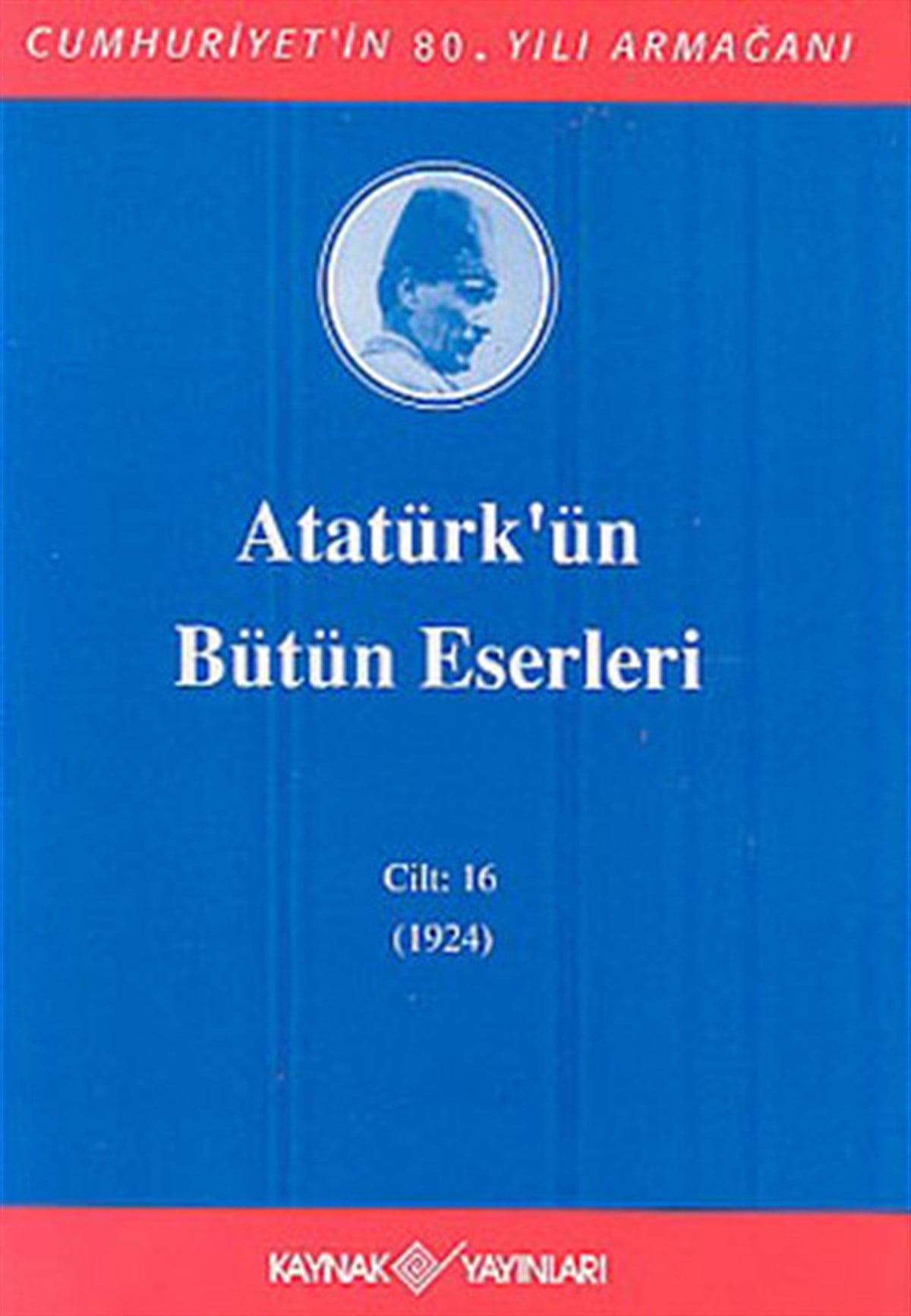 Mustafa Kemal AtatürkMustafa Kemal Atatürk KitaplarıAtatürk'ün Bütün Eserleri-Cilt:16 / (1923-1924)