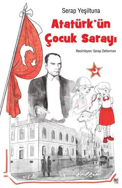 Özgür ErdemÇocuk Gençlik RomanlarıAtatürk'ün Çocuk Sarayı