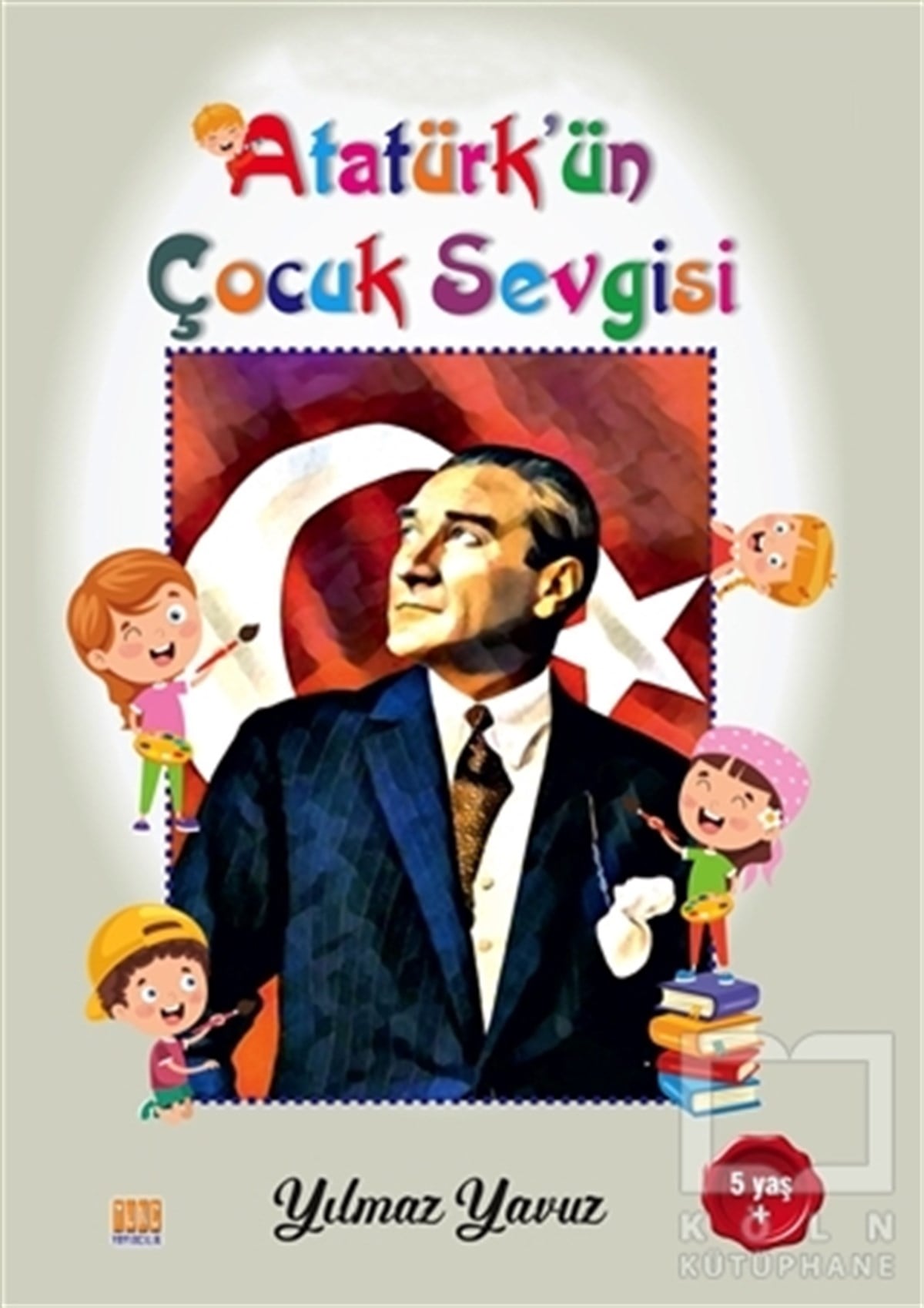 Yılmaz YavuzBoyama KitaplarıAtatürk’ün Çocuk Sevgisi Boyama Kitabı